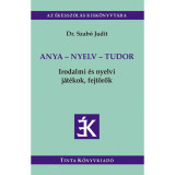 Anya - nyelv - tudor - Dr. Szab&oacute; Judit