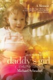 Daddy&#039;s Girl: A Father, His Daughter, and the Deadly Battle She Won