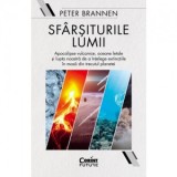 Sfarsiturile lumii. Apocalipse vulcanice, oceane letale si lupta noastra de a intelege extinctiile in masa din trecutul planetei - Peter Brannen
