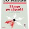 SANGE PE ZAPADA - JO NESBO