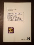 Monique Segre (ed.) - Mituri, rituri, simboluri &icirc;n societatea contemporană
