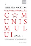 Cumpara ieftin O Istorie Mondiala A Comunismului.Calaii.Vol.1, Thierry Wolton - Editura Humanitas