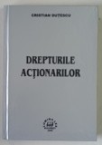 DREPTURILE ACTIONARILOR de CRISTIAN DUTESCU , 2006