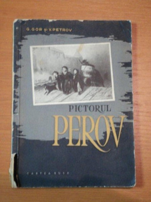 PICTORUL PEROV de G.GOR SI V.PETROV,1956 foto