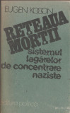 Kogon - Reteaua mortii + Mocanu - Reteaua cenusie + Ganier - Reteaua sugrumata