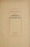 Cumpara ieftin Orasul incercuit - Petru Vintila