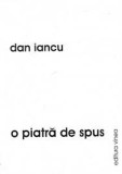 Dan Iancu, O piatra de spus