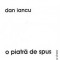 Dan Iancu, O piatra de spus