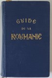 GUIDE DE LA ROUMANIE , OUVRAGE COURONNE PAR L ' ACADEMIE ROUMAINE , IIe EDITION , 1940