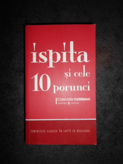 ISPITA SI CELE 10 PORUNCI - TENTATIILE CLASICE IN LUPTA CU DECALOGUL