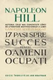 Cumpara ieftin 17 pasi spre succes pentru oamenii ocupati/Napoleon Hill