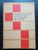 Gramatică practică a limbii rom&acirc;ne cu o culegere de exerciții - Ștefania Popescu