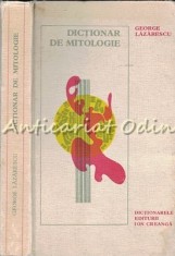 Dictionar De Mitologie - George Lazarescu