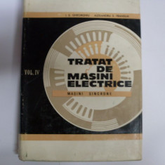 Tratat De Masini Electrice Vol.iv Masini Sincrone - I.s. Gheorghiu Al.s. Fransua ,550702