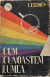 Cum cunoastem lumea - E. Fischbein
