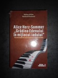 MELISSA MULLER - ALICE HERZ-SOMMER. GRADINA EDENULUI IN MIJLOCUL IADULUI (2016)