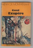 bnk ant Henry de Montherlant - Cazul Exupere