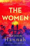 The Women : The Instant Number One Bestseller from the author of The Nightingale - Editura SAS Gardners EU