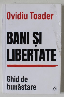 BANI SI LIBERTATE , GHID DE BUNASTARE de OVIDIU TOADER , 2023 foto