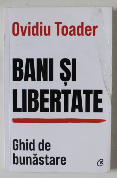 BANI SI LIBERTATE , GHID DE BUNASTARE de OVIDIU TOADER , 2023
