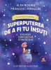 Superputerea De A Fi Tu Insuti, Francesc Miralles, Alex Rovira - Editura Humanitas