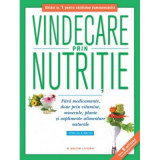 Vindecare prin nutritie. Editie reeditata in 2019 - Phyllis A. Balch