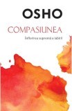 Compasiunea. Inflorirea suprema a iubirii, Osho