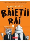 Cumpara ieftin Baietii rai. Episodul 1/Aaron Blabey