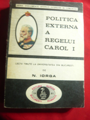 N.Iorga- Politica Externa a Regelui Carol I - Ed. GlyKon 1991 , 326 pag foto