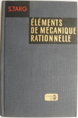 Elements de macanique rationnelle &amp;ndash; S. Targ foto