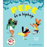 Pepe &eacute;s a hiphop - Zen&eacute;lő k&ouml;nyv - Magali Le Huche