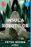Insula roboților (Vol. 1) - Peter Brown