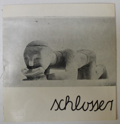 SCHLOSSER , EXPOZITIA RETROSPECTIVA DE CERAMICA , CATALOG , 1972 foto