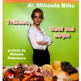 Traiesc, deci ma abtin - 2007 - Mihaela Bilic (Z322)