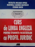 Nicoleta Molnar Oprea, Marinela Carmen Mateescu, Cosmin Suciu - Curs de limba engleza pentru stundetii facultatilor cu profil juridic (Editia: 2000)