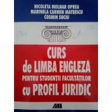 Nicoleta Molnar Oprea, Marinela Carmen Mateescu, Cosmin Suciu - Curs de limba engleza pentru stundetii facultatilor cu profil juridic (Editia: 2000)