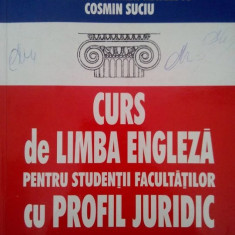 Nicoleta Molnar Oprea, Marinela Carmen Mateescu, Cosmin Suciu - Curs de limba engleza pentru stundetii facultatilor cu profil juridic