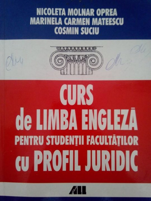 Nicoleta Molnar Oprea, Marinela Carmen Mateescu, Cosmin Suciu - Curs de limba engleza pentru stundetii facultatilor cu profil juridic