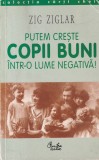 Zig Ziglar - Putem creste copii buni intr-o lume negativa!