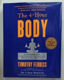 THE 4 - HOUR BODY by TIMOTHY FERRISS , AN UNCOMMON GUIDE TO RAPID FAT LOSS , INCREDIBLE SEX AND BECOMING SUPERHUMAN , 2010 , PREZINTA HALOURI DE APA *