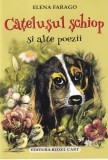 Elena Farago - Catelusul schiop si alte poezii