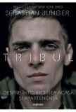 Tribul. Despre intoarcerea acasa si apartenenta - Sebastian Junger. Carte Istorie, Sociologie
