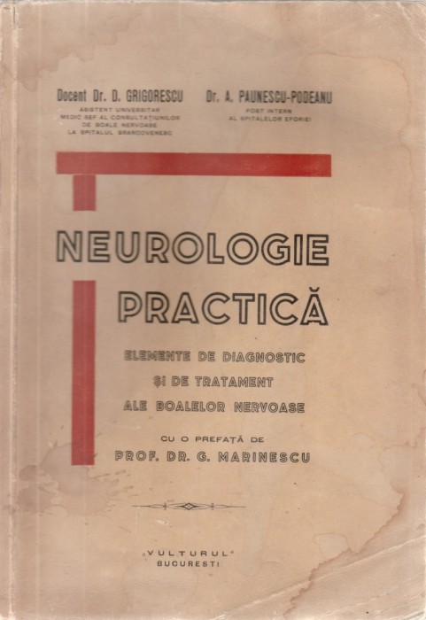 Dr. D. Grigorescu, Dr. A. Paunescu-Podeanu - Neurologie practica (Editie princeps)