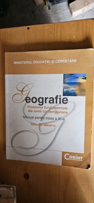 GEOGRAFIE CLASA A XI A - OCTAVIAN MANDRUT EDITURA CORINT