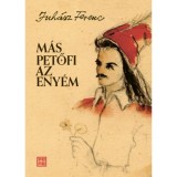M&aacute;s Petőfi az eny&eacute;m - Juh&aacute;sz Ferenc