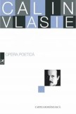 Opera poetica/Calin Vlasie, cartea romaneasca