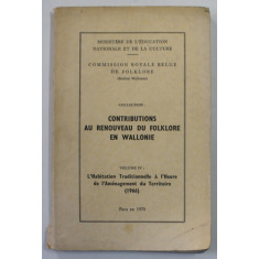 CONTRIBUTIONS AU RENOUVEAU DU FOLKLORE EN WALLONIE , VOLUME IV , 1970