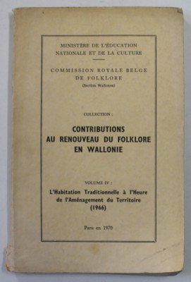 CONTRIBUTIONS AU RENOUVEAU DU FOLKLORE EN WALLONIE , VOLUME IV , 1970 foto