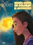 Disney. Dorinta. Marea carte de colorat si activitati - Litera