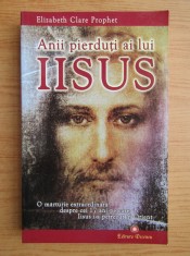 Anii pierduti ai lui Iisus - Elizabeth Clare Prophet